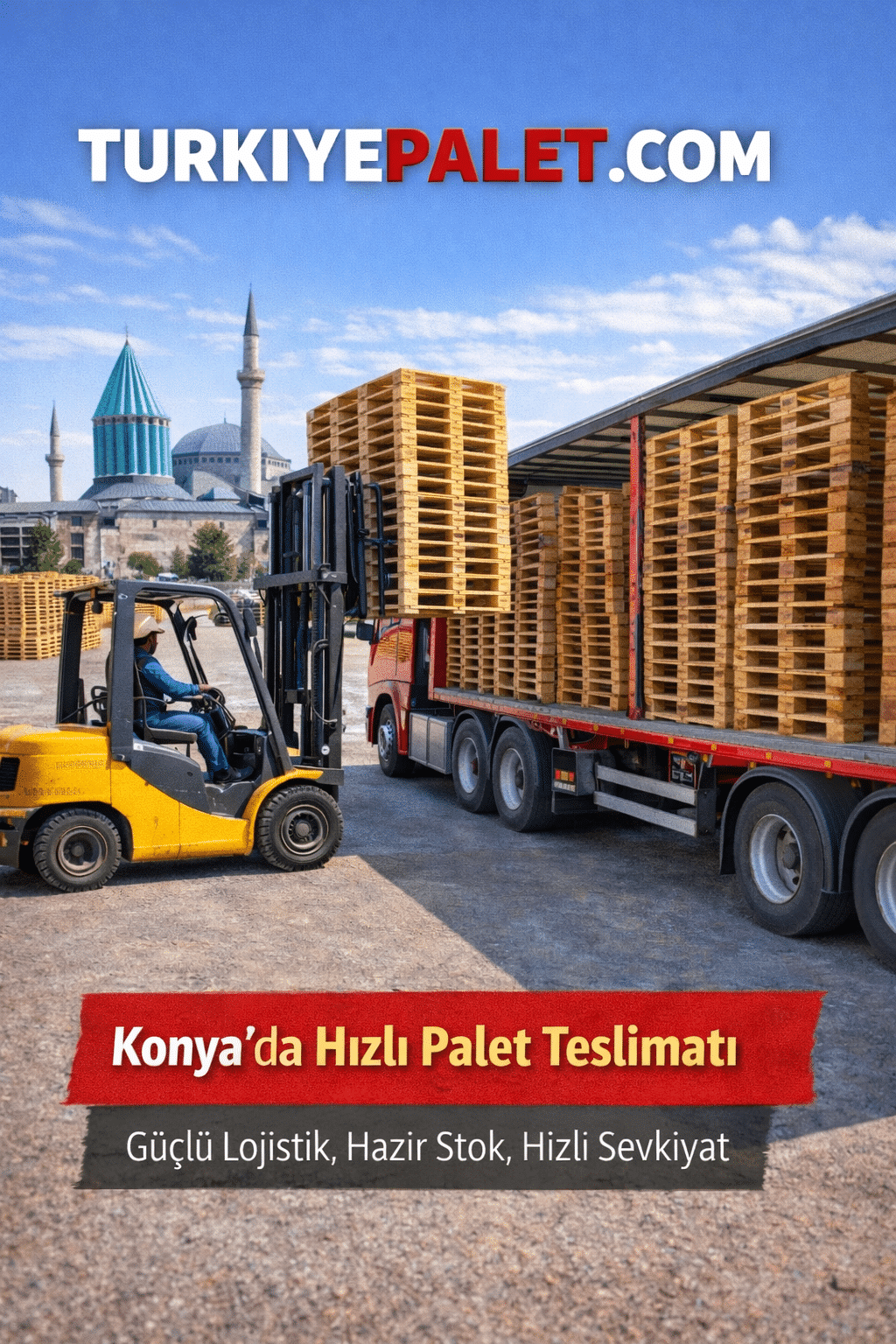 Konya’da forklift ile kamyona yüklenen ahşap paletler, hızlı sevkiyat ve acil palet teslimatı süreci Türkiye Palet sahnesi